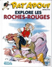Pat'Apouf Détective Tome 7 : Pat'Apouf Détective Explore Les Roches-Rouges