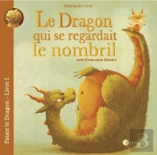 Patate Le Dragon Tome 1 ; Le Dragon Qui Se Regardait Le Nombril, Suivi D'Une Autre Histoire