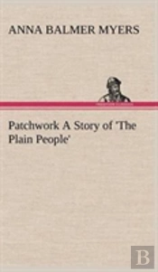 Patchwork A Story Of 'The Plain People'