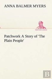 Patchwork A Story Of 'The Plain People'