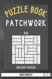 Patchwork Puzzle Book - 200 Easy Puzzles 9x9 (Keep Your Brain Healthy)