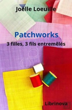 Bertrand.pt - Patchworks : 3 Filles, 3 Fils Entremêlés