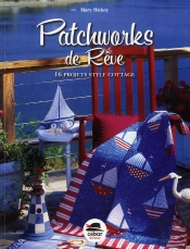 Patchworks De Rêve ; 16 Projets Style Cottage
