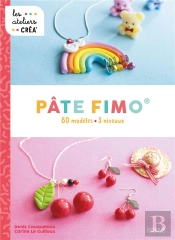 Pate Fimo : 80 Modèles. 3 Niveaux