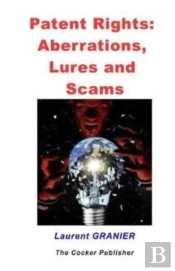 Patent Rights, Aberrations, Lures And Scams
