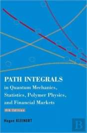 Path Integrals In Quantum Mechanics, Statistics, Polymer Physics, And Financial Markets (4th Edition)