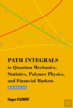Bertrand.pt - Path Integrals In Quantum Mechanics, Statistics, Polymer Physics, And Financial Markets (5th Edition)