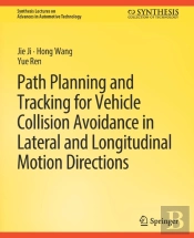 Path Planning And Tracking For Vehicle Collision Avoidance In Lateral And Longitudinal Motion Directions