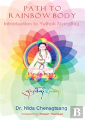 Path To Rainbow Body - Introduction To Yuthok Nyingthig