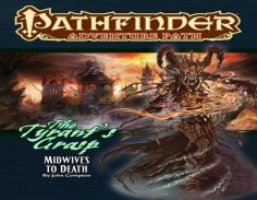 Pathfinder Adventure Path: Midwives To Death (Tyrant'S Grasp 6 Of 6)