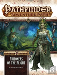 Pathfinder Adventure Path: The Ironfang Invasion-Part 5 Of 6: Prisoners Of The Blight