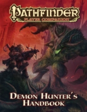 Pathfinder Player Companion: Demon Hunterâ€™S Handbook