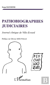 Pathobiographies Judiciaires ; Journal Clinique De Ville-Evrard