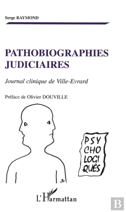 Bertrand.pt - Pathobiographies Judiciaires ; Journal Clinique De Ville-Evrard