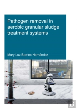 Bertrand.pt - Pathogen Removal In Aerobic Granular Sludge Treatment Systems