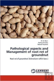 Pathological Aspects And Management Of Root Rot Of Groundnut
