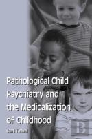Pathological Child Psychiatry And The Medicalization Of Childhood