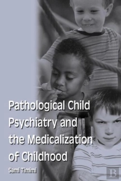 Bertrand.pt - Pathological Child Psychiatry And The Medicalization Of Childhood
