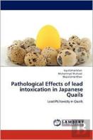 Pathological Effects Of Lead Intoxication In Japanese Quails