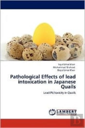 Pathological Effects Of Lead Intoxication In Japanese Quails