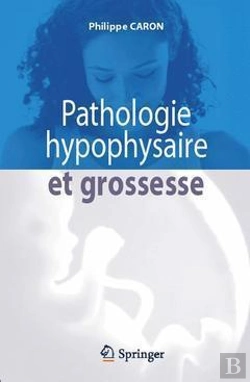 Bertrand.pt - Pathologie Hypophysaire Et Grossesse