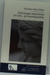 Pathologie Respiratoire Et O.R.L. En Homéopathie