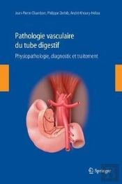 Pathologie Vasculaire Du Tube Digestif. Physiopathologie, Diic Et Traitement.