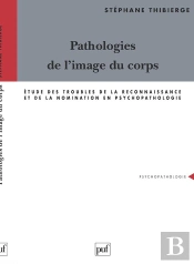 Pathologies De L'Image Du Corps : Étude Des Troubles De La Reconnaissance Et De La Nomination En Psychopathologie