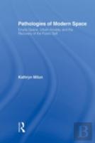 Pathologies Of Modern Space