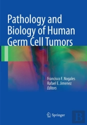 Pathology And Biology Of Human Germ Cell Tumors