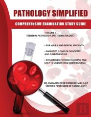 Pathology Simplified - Comprehensive Examination Study Guide - Volume I (General Pathology And Haematology)