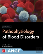 Pathophysiology Of Blood Disorders, Second Edition