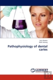 Pathophysiology Of Dental Caries