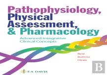 Pathophysiology, Physical Assessment, And Pharmacology