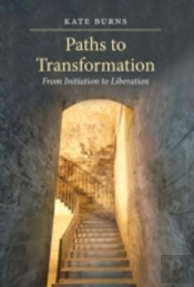 Paths To Transformation: From Initiation To Liberation - Hardcover