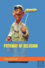 Pathway Of Delusion