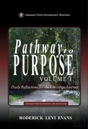 Pathway To Purpose (Volume I): Daily Reflections For The Christian Journey