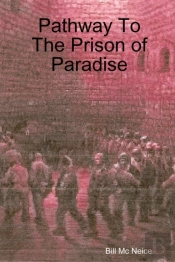 Pathway To The Prison Of Paradise