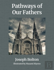 Pathways Of Our Fathers: Two Journeys Of