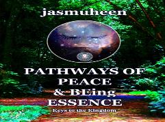 Pathways Of Peace And Being Essence: Keys To The Kingdom