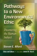Pathways To A New Environmental Ethic