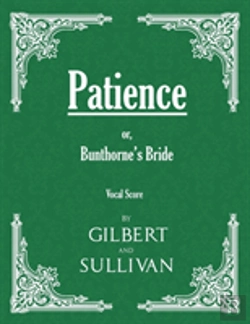 Bertrand.pt - Patience; Or, Bunthorne'S Bride (Vocal Score)