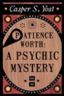 Patience Worth: A Psychic Mystery