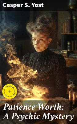 Bertrand.pt - Patience Worth: A Psychic Mystery