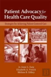 Patient Advocacy For Health Care Quality: Strategies For Achieving Patient-Centered Care