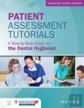 Patient Assessment Tutorials: A Step-By-Step Guide For The Dental Hygienist