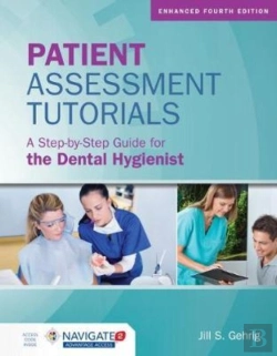 Bertrand.pt - Patient Assessment Tutorials: A Step-By-Step Guide For The Dental Hygienist