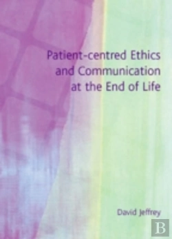 Bertrand.pt - Patient-Centred Ethics And Communication At The End Of Life