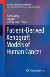 Patient-Derived Xenograft Models Of Human Cancer