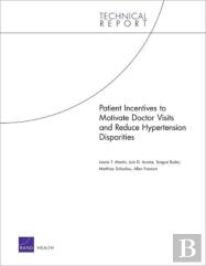 Patient Incentives To Motivate Doctor Visits And Reduce Hypertension Disparities